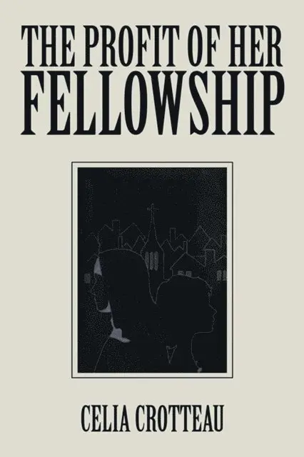 Celia Crotteau - Profit of Her Fellowship, E-bok. Tillgänglighet: Lägg i varukorg