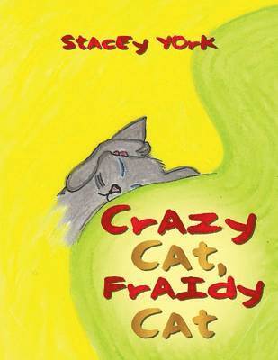 Stacey York - Crazy Cat, Fraidy Cat, Häftad