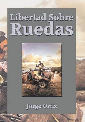 Jorge Ortiz - Libertad Sobre Ruedas, Inbunden. Tillgänglighet: Lägg i varukorg