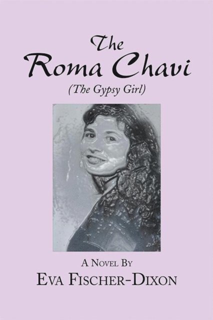 Eva Fischer-Dixon - Roma Chavi, E-bok