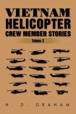 H D Graham - Vietnam Helicopter Crew Member Stories, Häftad. Tillgänglighet: Lägg i varukorg