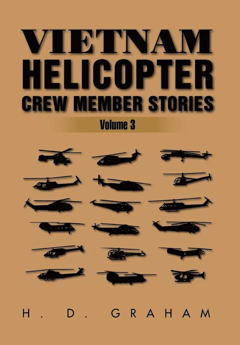 H D Graham - Vietnam Helicopter Crew Member Stories, Inbunden. Tillgänglighet: Lägg i varukorg