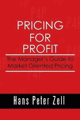 Hans Peter Zell - Pricing for Profit, Häftad
