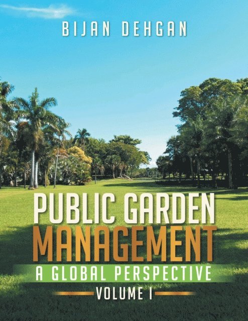 BIJAN DEHGAN - Public Garden Management: a Global Perspective, E-bok