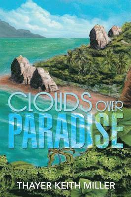 Thayer Keith Miller - Clouds Over Paradise, Häftad. Tillgänglighet: Lägg i varukorg