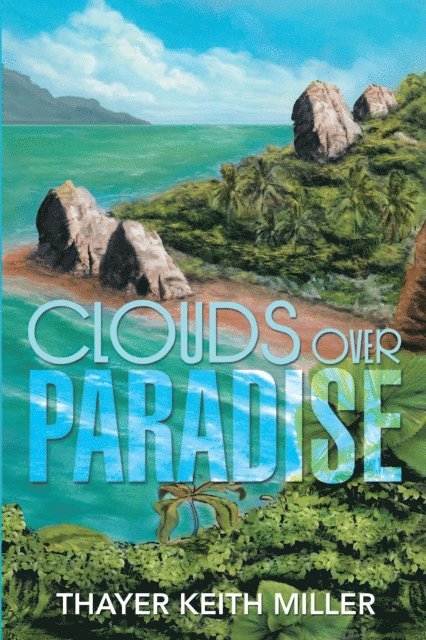 Thayer Keith Miller - Clouds over Paradise, E-bok. Tillgänglighet: Lägg i varukorg