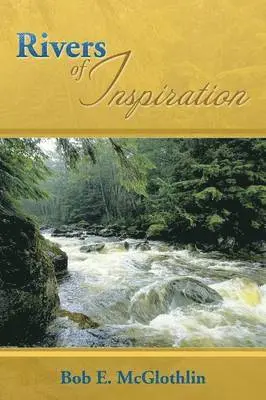 Bob E McGlothlin - Rivers of Inspiration, Häftad. Tillgänglighet: Lägg i varukorg