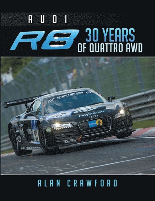 Alan Crawford - Audi R8 30 Years of Quattro Awd, E-bok
