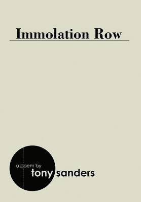 Tony Sanders - Immolation Row, Inbunden