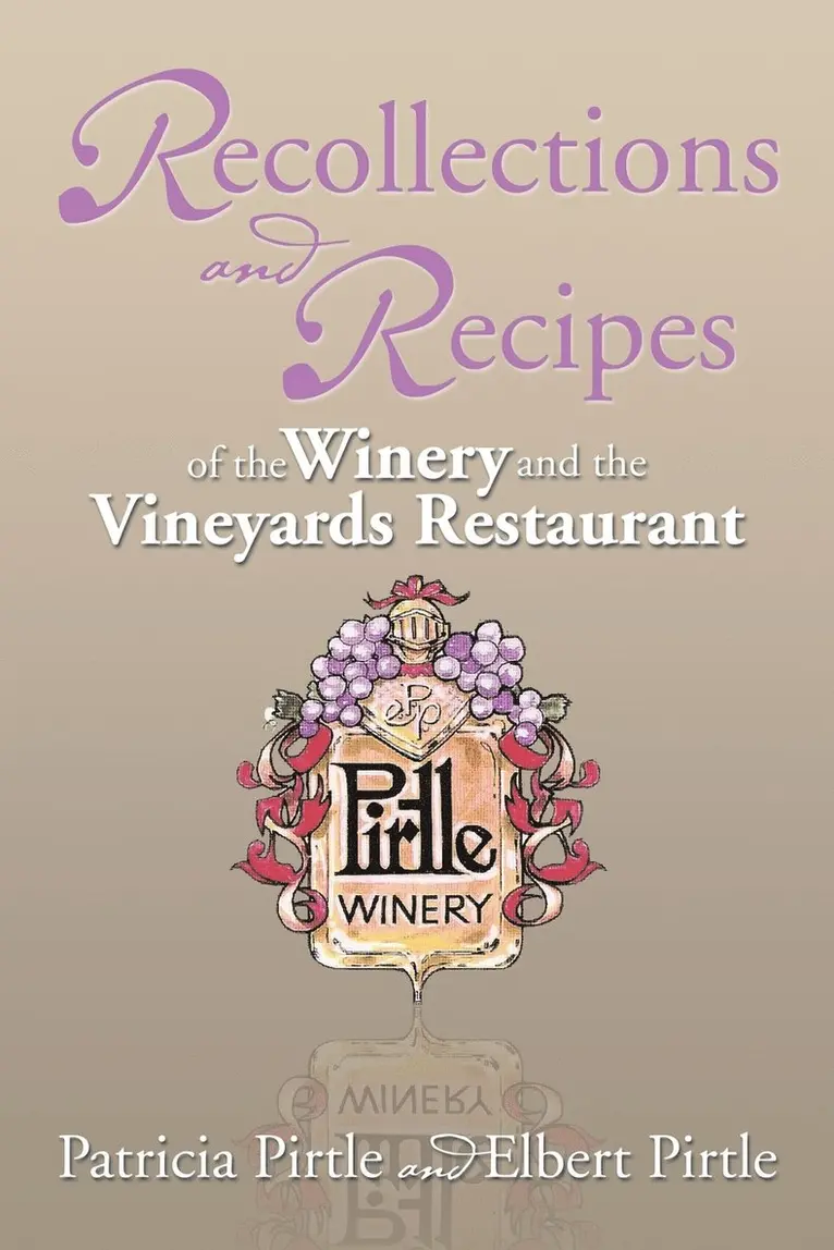 Patricia Pirtle, Elbert Pirtle - Recollections and Recipes of the Winery and the Vineyards Restaurant, Häftad. Tillgänglighet: Lägg i varukorg