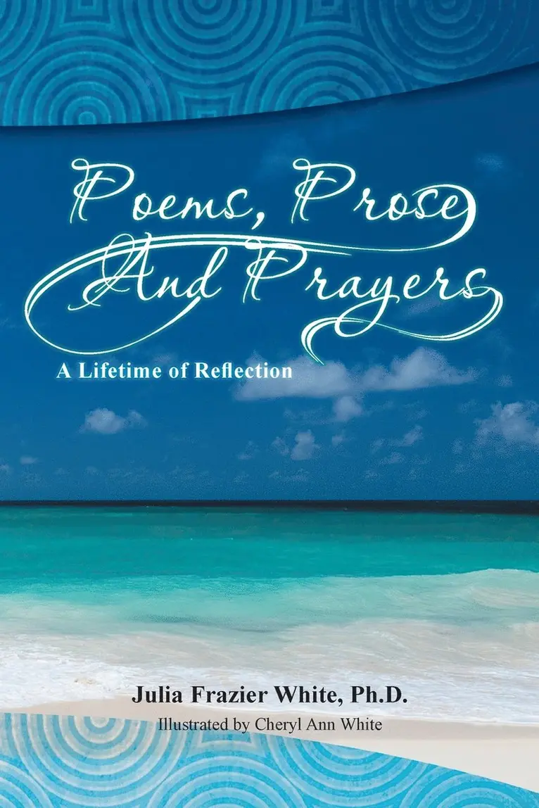 Julia Frazier White - Poems, Prose and Prayers, Häftad. Tillgänglighet: Lägg i varukorg