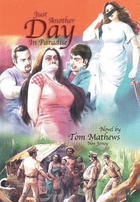 Tom Mathews - Just Another Day in Paradise, Inbunden