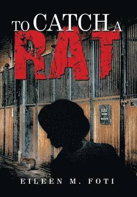 Eileen M Foti - To Catch a Rat, Inbunden
