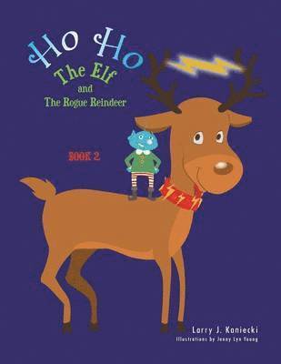 Larry J Kaniecki - Ho Ho the Elf and the Rogue Reindeer, Häftad