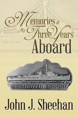 John J Sheehan - Memories of My Three Years Aboard Destroyer Escorts, Häftad. Tillgänglighet: Lägg i varukorg