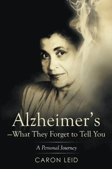 Alzheimer'S-What They Forget to Tell You
