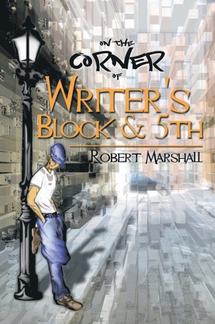 Robert Marshall - On the Corner of Writer's Block & 5Th, E-bok