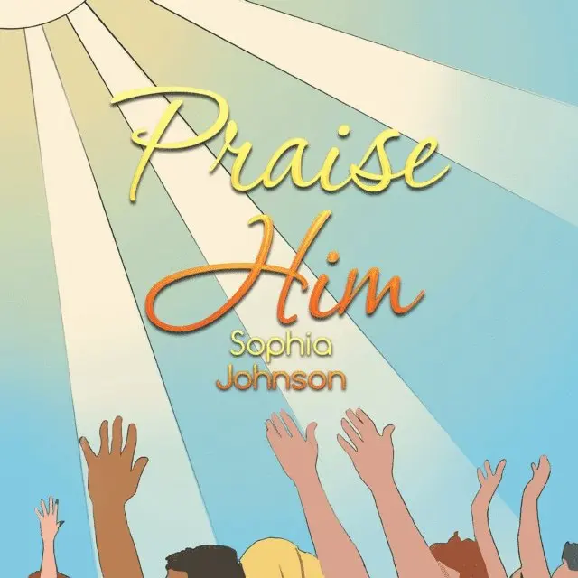 Sophia Johnson - Praise Him, E-bok. Tillgänglighet: Lägg i varukorg