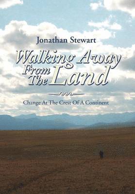 Jonathan Stewart - Walking Away from the Land, Inbunden