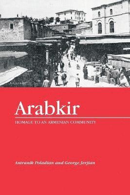 George Jerjian, Antranik Poladian - Arabkir-- Homage to an Armenian Community, Häftad. Tillgänglighet: Lägg i varukorg