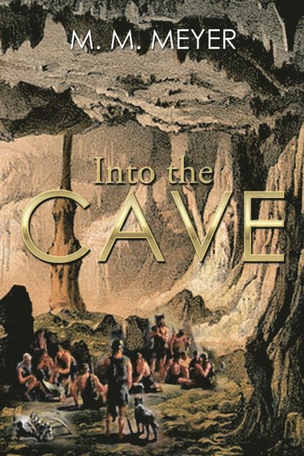 M. M. Meyer - Into the Cave, E-bok