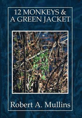 Robert a Mullins - 12 Monkeys & a Green Jacket, Inbunden. Tillgänglighet: Lägg i varukorg