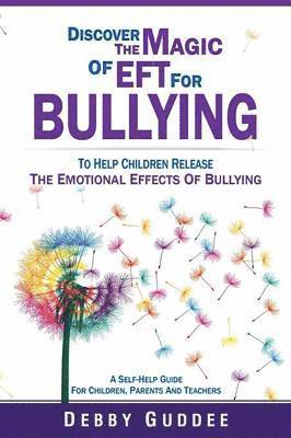 Debby Guddee - Discover the Magic of EFT for Bullying, Häftad. Tillgänglighet: Lägg i varukorg