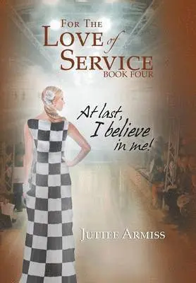 Juttee Armiss - For the Love of Service Book 4, Inbunden. Tillgänglighet: Lägg i varukorg