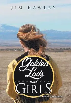 Jim Hawley - Golden Lads and Girls, Inbunden. Tillgänglighet: Lägg i varukorg