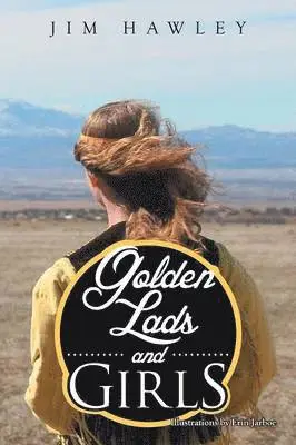 Jim Hawley - Golden Lads and Girls, Häftad. Tillgänglighet: Lägg i varukorg