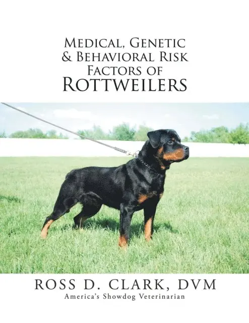Ross D. Clark - Medical, Genetic & Behavioral Risk Factors of Rottweilers, E-bok. Tillgänglighet: Lägg i varukorg