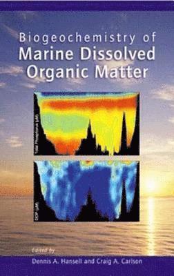 Dennis A. Hansell, Craig A. Carlson - Biogeochemistry of Marine Dissolved Organic Matter, Häftad