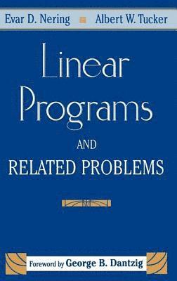 Evar D. Nering, Albert W. Tucker - Linear Programs & Related Problems: A Volume in the Computer Science and Scientific Computing Series, Häftad