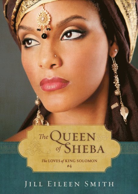 Jill Eileen Smith - Queen of Sheba (Ebook Shorts) (The Loves of King Solomon Book #4), E-bok