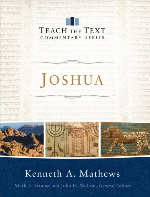 Kenneth A. Mathews - Joshua (Teach the Text Commentary Series), E-bok