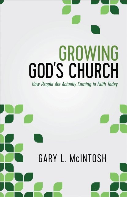 Gary L. McIntosh - Growing God's Church, E-bok