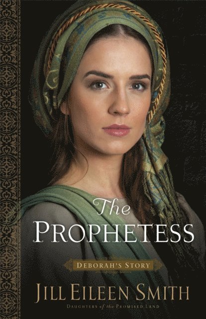 Jill Eileen Smith - Prophetess (Daughters of the Promised Land Book #2), E-bok