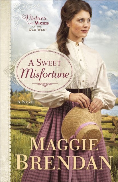Maggie Brendan - Sweet Misfortune (Virtues and Vices of the Old West Book #2), E-bok