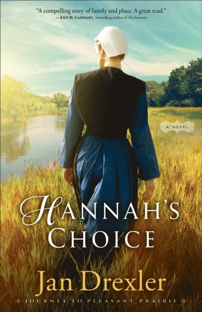 Jan Drexler - Hannah's Choice (Journey to Pleasant Prairie Book #1), E-bok