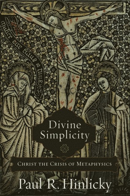 Paul R. Hinlicky - Divine Simplicity, E-bok