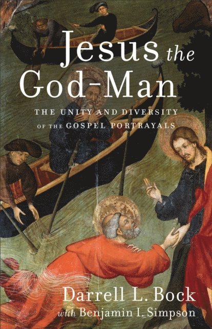 Benjamin I. Simpson, Darrell L. Bock - Jesus the God-Man, E-bok