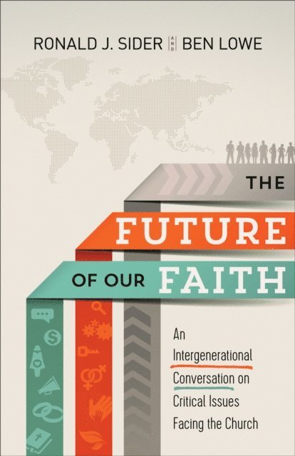 Ben Lowe, Ronald J. Sider - Future of Our Faith, E-bok