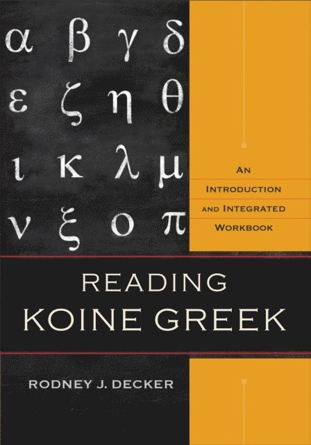 Rodney J. Decker - Reading Koine Greek, E-bok
