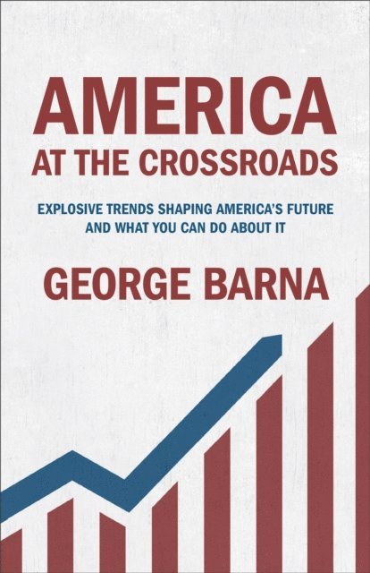 George Barna - America at the Crossroads, E-bok