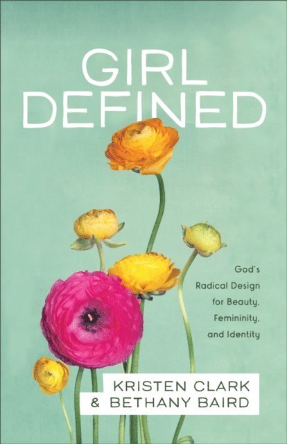 Bethany Baird, Kristen Clark - Girl Defined, E-bok