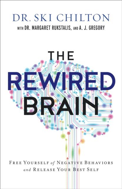 A. J. Gregory, Dr. Margaret Rukstalis, Dr. Ski Chilton - ReWired Brain, E-bok