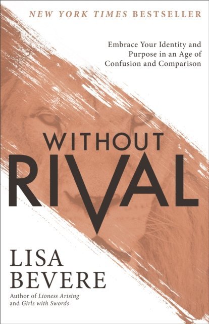 Lisa Bevere - Without Rival, E-bok