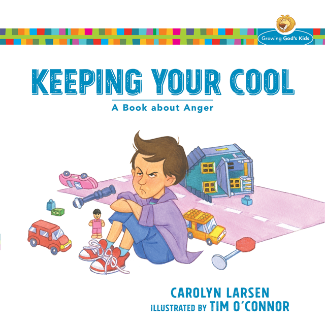 Carolyn Larsen - Keeping Your Cool (Growing God's Kids), E-bok
