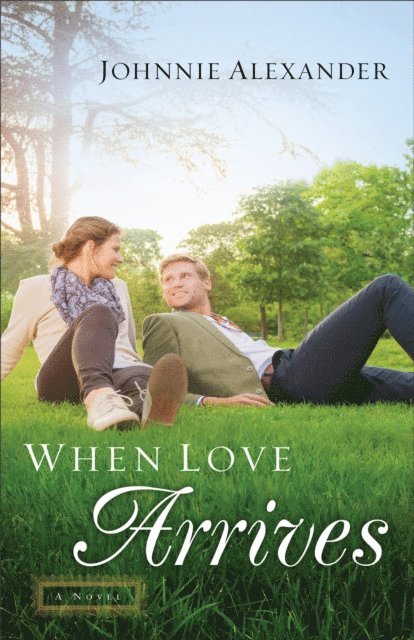 Johnnie Alexander - When Love Arrives (Misty Willow Book #2), E-bok