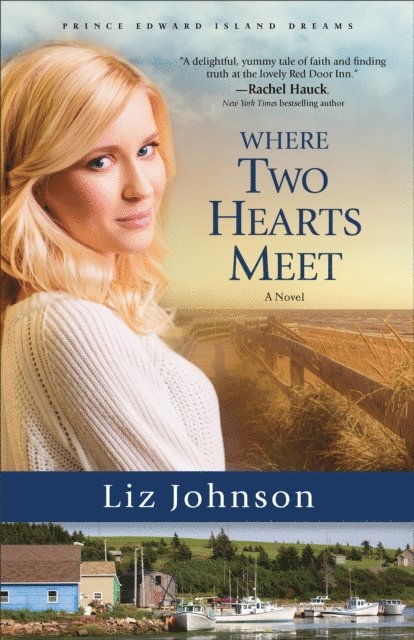 Liz Johnson - Where Two Hearts Meet (Prince Edward Island Dreams Book #2), E-bok